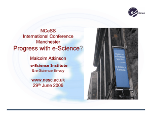 Progress with e-Science ? NCeSS International Conference