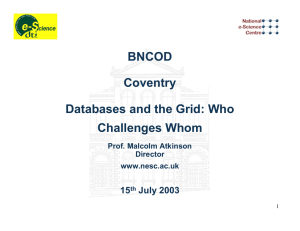 BNCOD Coventry Databases and the Grid: Who Challenges Whom