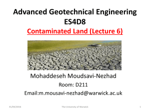 Advanced Geotechnical Engineering ES4D8 Contaminated Land (Lecture 6) Mohaddeseh Moudsavi-Nezhad