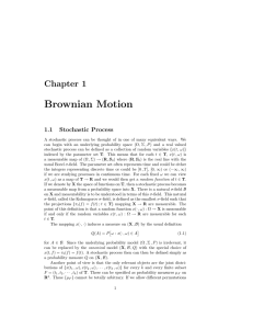 Brownian Motion Chapter 1 1.1 Stochastic Process