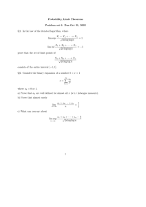 Probability, Limit Theorems Problem set 6. Due Oct 31, 2002