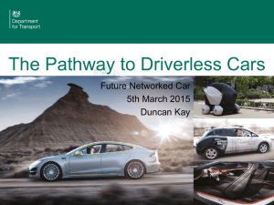 The Pathway to Driverless Cars Future Networked Car 5th March 2015 Duncan Kay