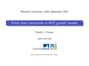 Finite time corrections in KPZ growth models Patrik L. Ferrari arXiv:1104.2129