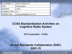CCSA Standardization Activities on Cognitive Radio System Global Standards Collaboration (GSC) GSC-15