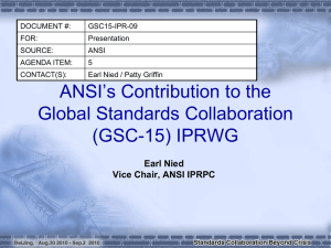 ANSI’s Contribution to the Global Standards Collaboration (GSC-15) IPRWG Earl Nied