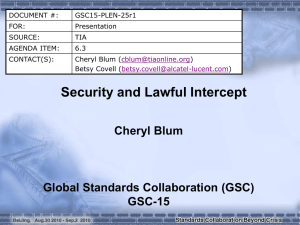 Security and Lawful Intercept Cheryl Blum Global Standards Collaboration (GSC) GSC-15