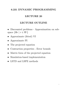 6.231 DYNAMIC PROGRAMMING LECTURE 20 LECTURE OUTLINE