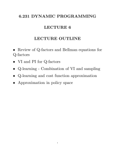 6.231 DYNAMIC PROGRAMMING LECTURE 6 LECTURE OUTLINE