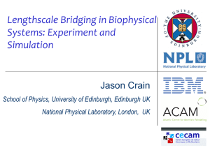 Lengthscale Bridging in Biophysical Systems: Experiment and Simulation Jason Crain