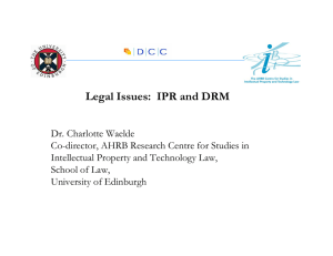 Legal Issues:  IPR and DRM