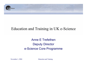 Education and Training in UK e-Science Anne E Trefethen Deputy Director