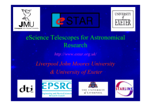 eScience Telescopes for Astronomical Research Liverpool John Moores University &amp; University of Exeter