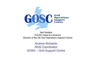 Andrew Richards NGS Coordinator – Grid Support Centre GOSC