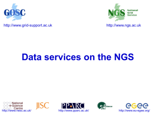 Data services on the NGS  -support.ac.uk -egee.org/