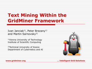 Text Mining Within the GridMiner Framework Ivan Janciak , Peter Brezany