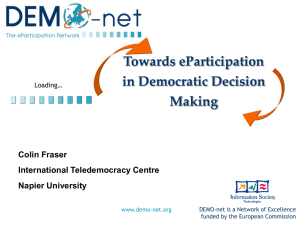 Towards eParticipation in Democratic Decision Making Colin Fraser