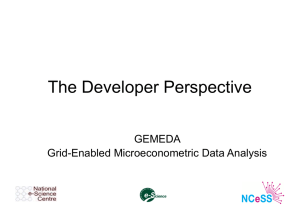The Developer Perspective GEMEDA Grid-Enabled Microeconometric Data Analysis