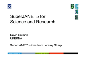 SuperJANET5 for Science and Research David Salmon UKERNA
