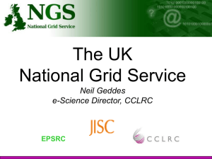 The UK National Grid Service Neil Geddes e-Science Director, CCLRC