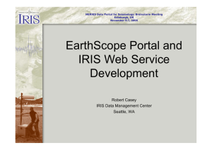 EarthScope Portal and IRIS Web Service Development Robert Casey