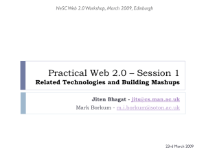 Practical Web 2.0 – Session 1 Related Technologies and Building Mashups