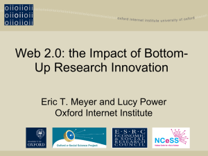 Web 2.0: the Impact of Bottom- Up Research Innovation Oxford Internet Institute