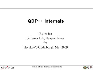 QDP++ Internals Balint Joo Jefferson Lab, Newport News for 