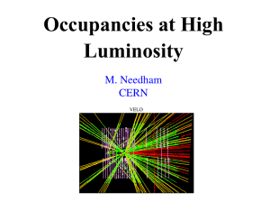 Occupancies at High Luminosity M. Needham CERN