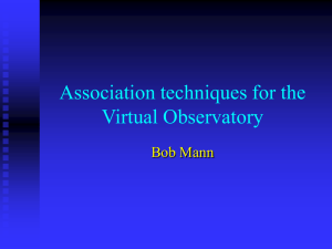 Association techniques for the Virtual Observatory Bob Mann