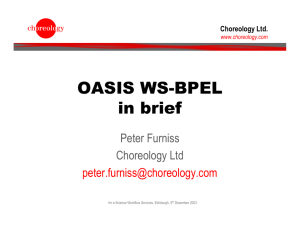 OASIS WS-BPEL in brief Peter Furniss Choreology Ltd