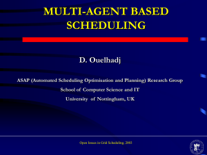 MULTI-AGENT BASED SCHEDULING D. Ouelhadj