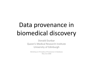 Data provenance in biomedical discovery Donald Dunbar Queen’s Medical Research Institute