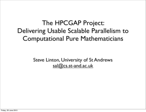 The HPCGAP Project: Delivering Usable Scalable Parallelism to Computational Pure Mathematicians