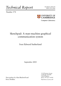 Technical Report Sketchpad: A man-machine graphical communication system Ivan Edward Sutherland
