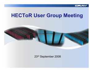 HECToR User Group Meeting 23 September 2008 rd
