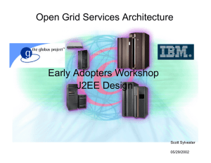 Early Adopters Workshop J2EE Design Open Grid Services Architecture