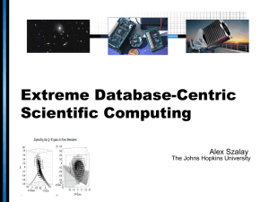 Extreme Database-Centric Scientific Computing Alex Szalay The Johns Hopkins University
