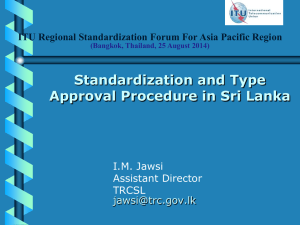 Standardization and Type Approval Procedure in Sri Lanka I.M. Jawsi
