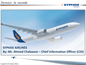 SYPHAX AIRLINES By: Mr. Ahmed Chebaane – Chief Information Officer (CIO)