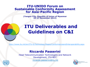 ITU Deliverables and Guidelines on C&amp;I ITU-UNIDO Forum on Sustainable Conformity Assessment