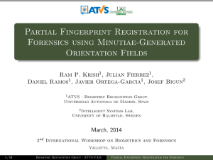 Partial Fingerprint Registration for Forensics using Minutiae-Generated Orientation Fields Ram P. Krish