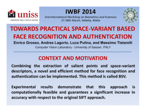 IWBF 2014 TOWARDS PRACTICAL SPACE‐VARIANT BASED  FACE RECOGNITION AND AUTHENTICATION CONTEXT AND MOTIVATION