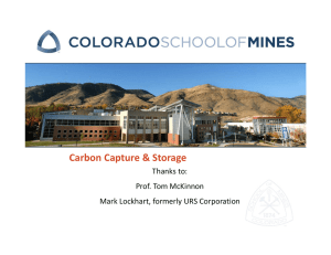 Carbon Capture &amp; Storage Thanks to: Prof. Tom McKinnon Mark Lockhart, formerly URS Corporation