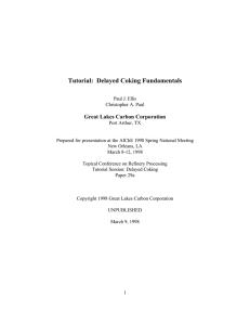 Tutorial:  Delayed Coking Fundamentals Great Lakes Carbon Corporation