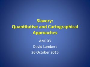Slavery: Quantitative and Cartographical Approaches AM103
