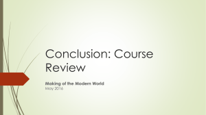 Conclusion: Course Review Making of the Modern World May 2016