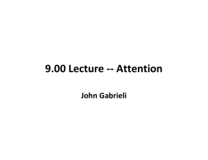 9.00 Lecture ‐‐ Attention John Gabrieli