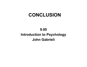 CONCLUSION 9.00 Introduction to Psychology John Gabrieli