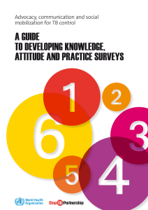 A GUIDE TO DEVELOPING KNOWLEDGE, ATTITUDE AND PRACTICE SURVEYS Advocacy, communication and social