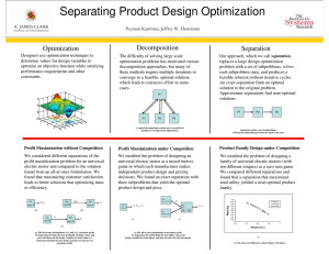 Separating Product Design Optimization Optimization Separation Peyman Karimian, Jeffrey W. Herrmann